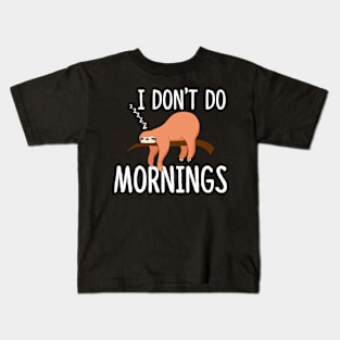 I Don't Do Mornings Sloth Kids T-Shirt